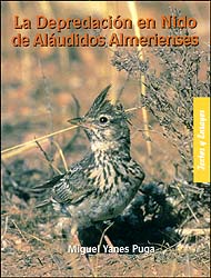 LA DEPREDACIÓN EN NIDO DE ALÁUDIDOS ALMERIENSES. UNA APROXIMACIÓN DESDE LA BIOLOGÍA DE LA CONSERVACIÓN Y LA ECOLOGÍA EVOLUTIVA 1