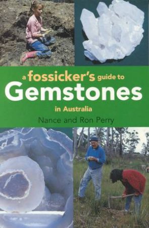 A FOSSICKER'S GUIDE TO GEMSTONES IN AUSTRALIA