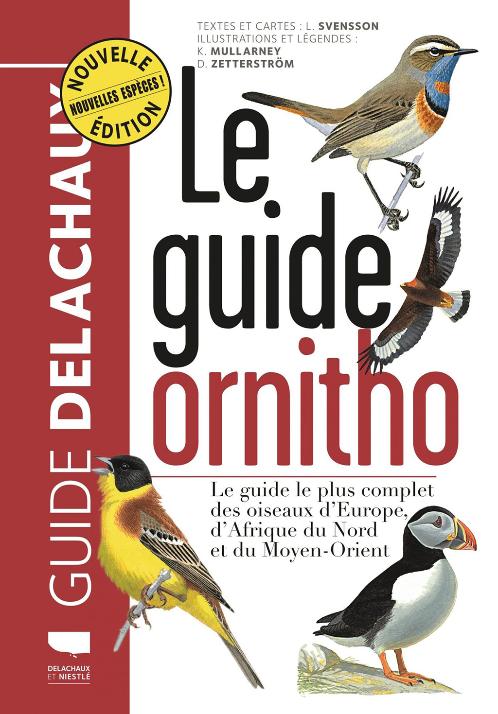 LE GUIDE ORNITHO. LE GUIDE LE PLUS COMPLET DES OISEAUX D'EUROPE, D'AFRIQUE DU NORD ET DU MOYEN-ORIENT. 900 ESPÈCES 1