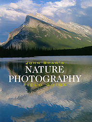 JOHN SHAW'S. NATURE PHOTOGRAPHY FIELD GUIDE