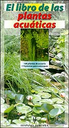 EL LIBRO DE LAS PLANTAS ACUÁTICAS. 158 PLANTAS DE ACUARIO. 174 PLANTAS PARA ESTANQUES 1