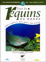 TOUS LES REQUINS DU MONDE. 300 ESPÈCES DES MERS DU GLOBE
