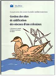 CONSERVATION DES ZONES HUMIDES MÉDITERRANÉENNES. GESTION DES SITES DE NIDIFICATION DES OISEAUX D'EAU COLONIAUX 1