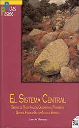 RUTAS Y PASEOS. EL SISTEMA CENTRAL. SIERRAS DE RIAZA-AYLLÓN, GUADARRAMA, PARAMERAS, GREDOS, FRANCIA, GATA, MALCATA, ESTRELA 1