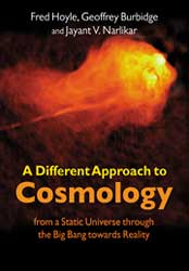 A DIFFERENT APPROACH TO COSMOLOGY. FROM A STATIC THROUGH THE BIG BANG TOWARDS REALITY 1