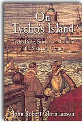 ON TYCHO'S ISLAND. TYCHO BRAHE, SCIENCE, AND CULTURE IN THE SIXTEENTH CENTURY 1