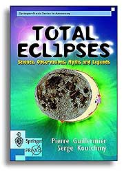 TOTAL ECLIPSES. SCIENCE, OBSERVATIONS, MYTHS AND LEGENDS