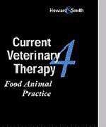 CURRENT VETERINARY THERAPY 4. FOOD ANIMAL PRACTICE. 4TH EDITION