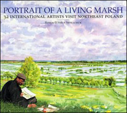 PORTRAIT OF A LIVING MARSH. 32 INTERNATIONAL ARTIST VISIT NORTHEAST POLAND 1