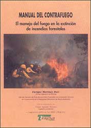 MANUAL DEL CONTRAFUEGO. EL MANEJO DEL FUEGO EN LA EXTINCIÓN DE INCENDIOS FORESTALES
