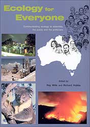 ECOLOGY FOR EVERYONE: COMMUNICATING ECOLOGY TO SCIENTIST, THE PUBLIC AND THE POLITICIANS 1