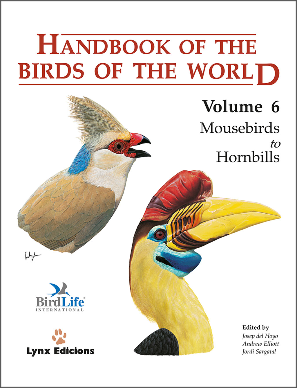 HANDBOOK OF THE BIRDS OF THE WORLD, VOL. 6. MOUSEBIRDS TO HORNBILLS