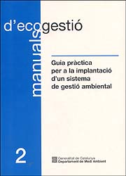 GUÍA PRÁCTICA PER A LA IMPLANTACIÓ D'UN SISTEMA DE GESTIÓ AMBIENTAL. MANUALS D'AUTOGESTIÓ 1