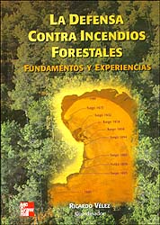 LA DEFENSA CONTRA INCENDIOS FORESTALES. FUNDAMENTOS Y EXPERIENCIAS