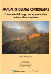 MANUAL DE QUEMAS CONTROLADAS. EL MANEJO DEL FUEGO EN LA PREVENCIÓN DE INCENDIOS FORESTALES