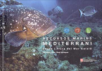 RECURSOS MARINS DEL MEDITERRANI. FAUNA I FLORA DEL MAR CATALÀ  2a  EDICIÓN                                                                             1