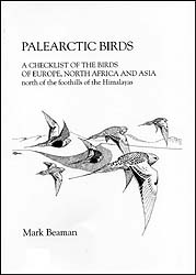 PALEARCTIC BIRDS. A CHECKLIST OF THE BIRDS OF EUROPE, NORTH AFRICA AND ASIA NORTH ON THE FOOTHILLS OF THE HIMALAYAS 1