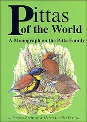 PITTAS OF THE WORLD. A MONOGRAPH ON THE PITTA FAMILY