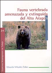 FAUNA VERTEBRADA AMENAZADA Y EXTINGUIDA DEL ALTO ARAGÓN. CUADERNOS ALTOARAGONESES DE TRABAJO 1