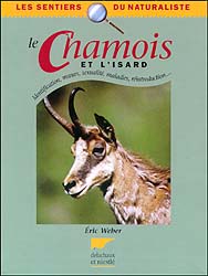 LE CHAMOIS ET L'ISARD. IDENTIFICATION, MOEURS, SEXUALITÉ, MALADIES, RÉINTRODUCTION 1
