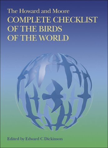 THE "HOWARD & MOORE". CHECKLIST OF THE BIRDS IN THE WORLD  3ª EDICIÓN REVISADA Y AMPLIADA