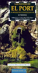 LAS FUENTES DE EL PORT. EL HECHIZO DE UN MACIZO SALVAJE. 50 ITINERARIOS. EL MATARRANYA- LA TERRA ALTA- EL BAIX EBRE- EL MONTSIÀ- EL BAIX MAESTRAT