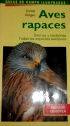 AVES RAPACES DIURNAS Y NOCTURNAS. TODAS LAS ESPECIES EUROPEAS                                                                                          1