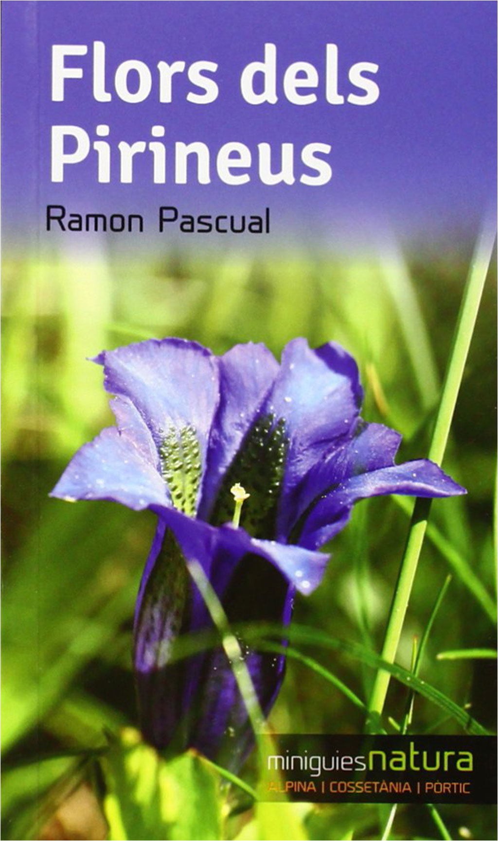 MINIGUIES NATURA. FLORS DELS PIRINEUS