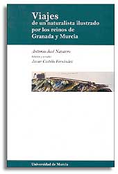 VIAJES DE UN NATURALISTA ILUSTRADO POR LOS REINOS DE GRANADA Y MURCIA