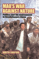 MAO'S WAR AGAINST NATURE: POLITICS AND ENVIRONMENT IN REVOLUTIONARY CHINA