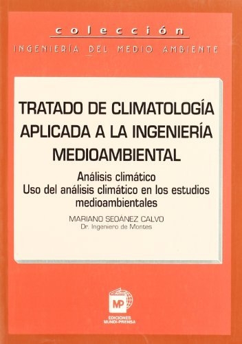 TRATADO DE CLIMATOLOGÍA APLICADA A LA INGENIERÍA MEDIOAMBIENTAL. ANÁLISIS CLIMÁTICO. USO DEL ANÁLISIS CLIMÁTICO EN LOS ESTUDIOS MEDIOAMBIENTALES 1