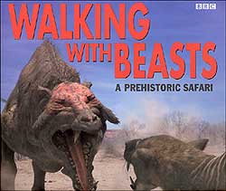 WALKING WITH BEASTS. A PREHISTORIC SAFARI