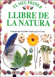 EL MEU PRIMER LLIBRE DE LA NATURA. UNA GUÍA PER DESCOBRIR EL MÓN QUE T'ENVOLTA 1