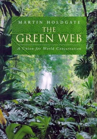 THE GREEN WEB. A UNION FOR WORLD CONSERVATION