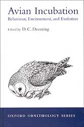OXFORD ORNITHOLOGY SERIES. AVIAN INCUBATION. BEHAVIOUR, ENVIRONMENT AND EVOLUTION 1