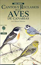 CANTOS Y RECLAMOS DE LAS AVES DE CANARIAS. GUÍA SONORA 1