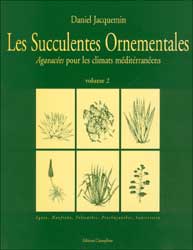 LES SUCCULENTES ORNEMENTALES. AGAVACÉES POUR LES CLIMATS MÉDITERRANÉENS VOLUME 2 1