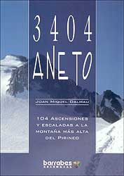 3404 ANETO, 104 ASCENSIONES Y ESCALADAS A LA MONTAÑA MÁS ALTA DEL PIRINEO                                                                              1