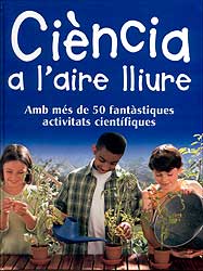 CIÈNCIA A L'AIRE LLIURE AMB MÉS DE 50 FANTÁSTIQUES ACTIVITATS CIENTÍFIQUES 1