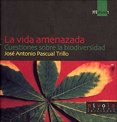 LA VIDA AMENAZADA. CUESTIONES SOBRE LA BIODIVERSIDAD