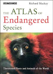THE ATLAS OF ENDANGERED SPECIES. THREATENED PLANTS AND ANIMALS OF THE WORLD
