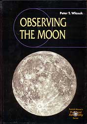 OBSERVING THE MOON. PATRICK  MOORE'S PRACTICAL ASTRONOMY SERIES