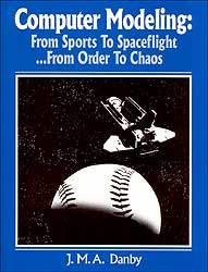 COMPUTER MODELING: FROM SPORTS TO SPACEFLIGHT...FROM ORDER TO CHAOS