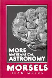 MORE MATHEMATICAL ASTRONOMY MORSELS