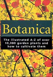 BOTANICA : THE ILLUSTRATED A-Z OF OVER 10,000 GARDEN PLANTS AND HOW TO CULTIVATE THEM.