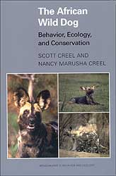 THE AFRICAN WILD DOG : BEHAVIOR, ECOLOGY AND CONSERVATION