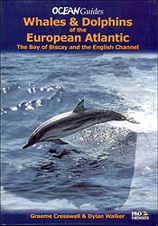 WHALES AND DOLPHINS OF THE EUROPEAN ATLANTIC: THE BAY OF BISCAY AND THE ENGLISH CHANNEL