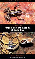 A GUIDE TO AMPHIBIANS AND REPTILES OF COSTA RICA