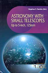 ASTRONOMY WITH SMALL TELESCOPES : UP TO 5-INCH, 125MM