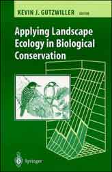 APPLYING LANDSCAPE ECOLOGY IN BIOLOGICAL CONSERVATION